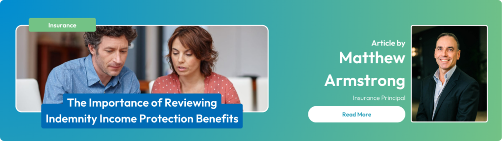 Understanding the different types of insurance 4 The Importance of Reviewing Indemnity Income Protection Benefits insurance